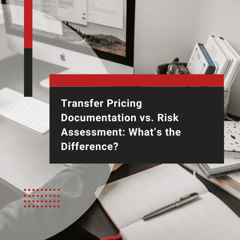 Transfer Pricing Documentation vs Risk Assessment: Key Differences